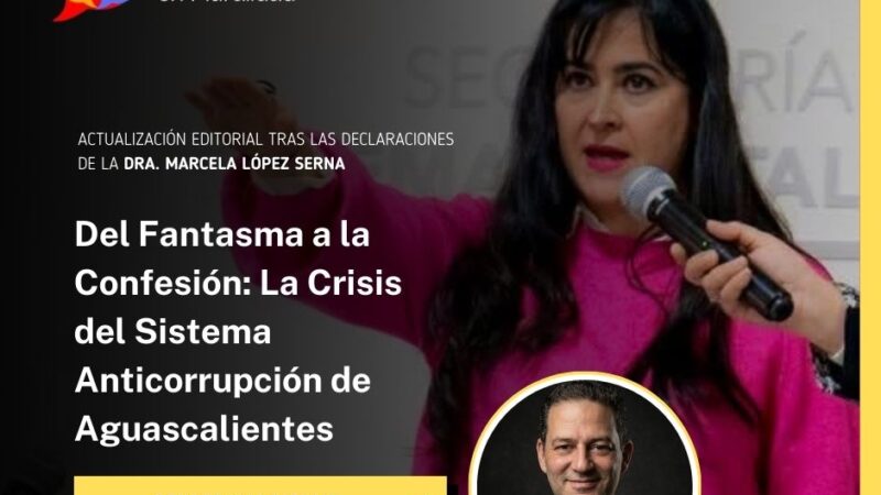 Del Fantasma a la Confesión: La crisis del Sistema Anticorrupción de Aguascalientes