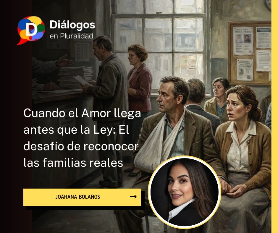 Cuando el Amor llega antes que la Ley: El desafío de reconocer las familias reales