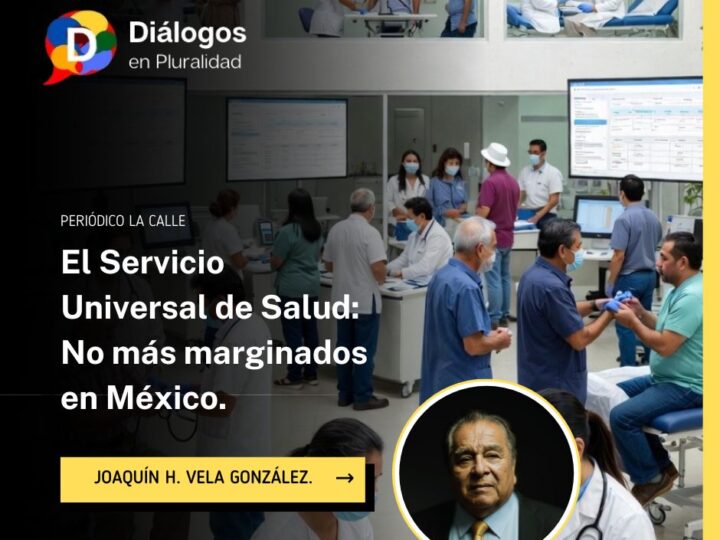 El Servicio Universal de Salud: No más marginados en México