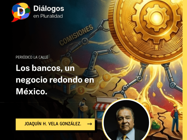 Los bancos, un negocio redondo en México