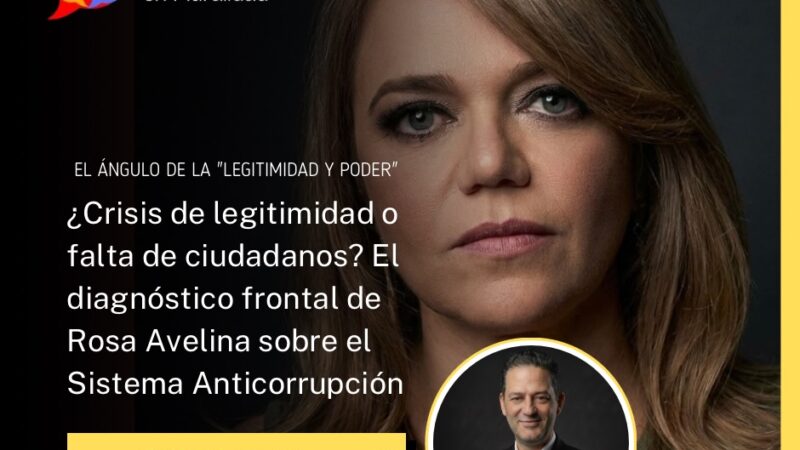 Sistema Anticorrupción en Aguascalientes: Entrevista con Rosa Avelina Vázquez