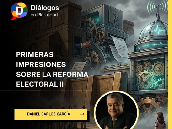 PRIMERAS IMPRESIONES SOBRE LA REFORMA ELECTORAL II