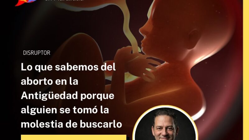 Lo que sabemos del aborto en la Antigüedad porque alguien se tomó la molestia de buscarlo