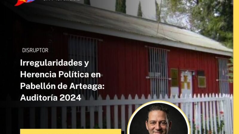 Irregularidades y Herencia Política en Pabellón de Arteaga: Auditoría 2024