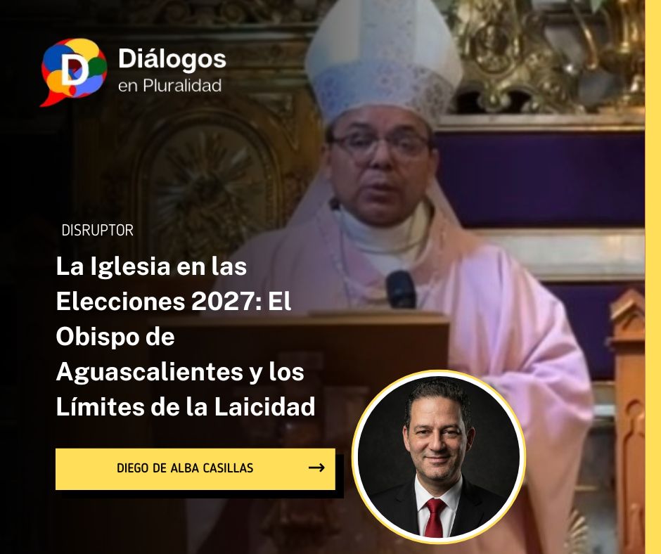 La Iglesia en las Elecciones 2027: El Obispo de Aguascalientes y los Límites de la Laicidad
