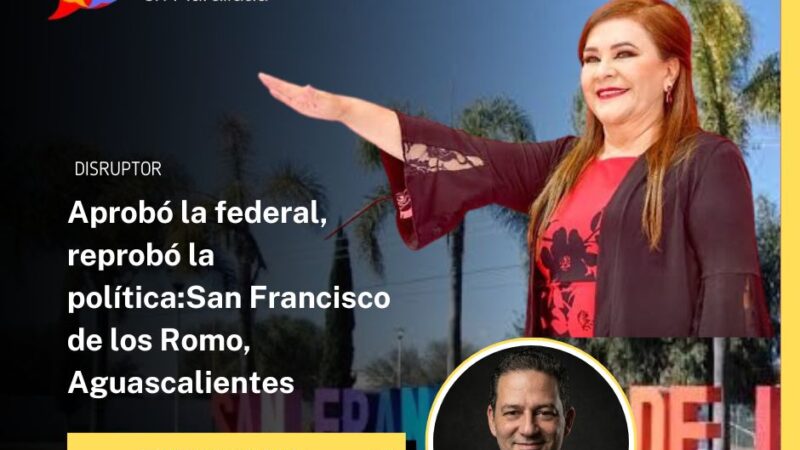 Aprobó la federal, reprobó la política: San Francisco de los Romo, Aguascalientes