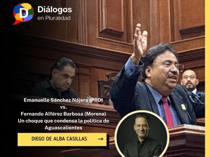 Análisis semiótico del conflicto entre Emanuelle Sánchez Nájera y Fernando Alférez Barbosa en el Congreso de Aguascalientes un choque que condensa la política de Aguascalientes