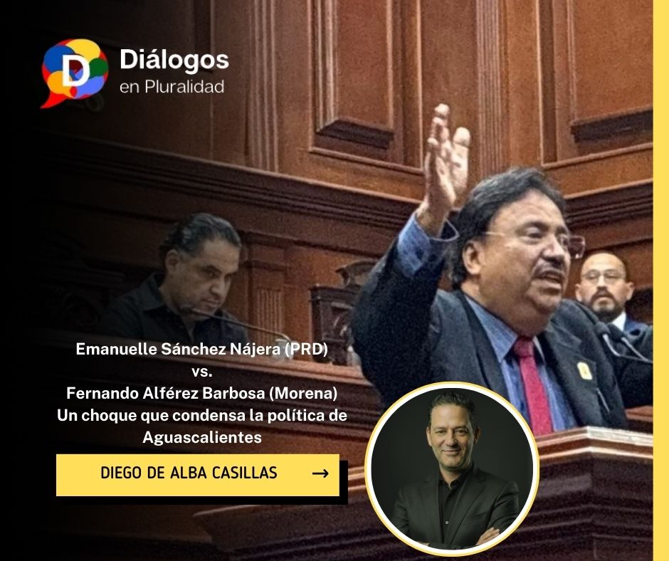 Análisis semiótico del conflicto entre Emanuelle Sánchez Nájera y Fernando Alférez Barbosa en el Congreso de Aguascalientes un choque que condensa la política de Aguascalientes