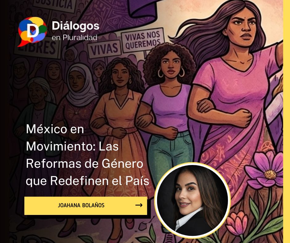 México en movimiento: Las reformas de género que redefinen el país