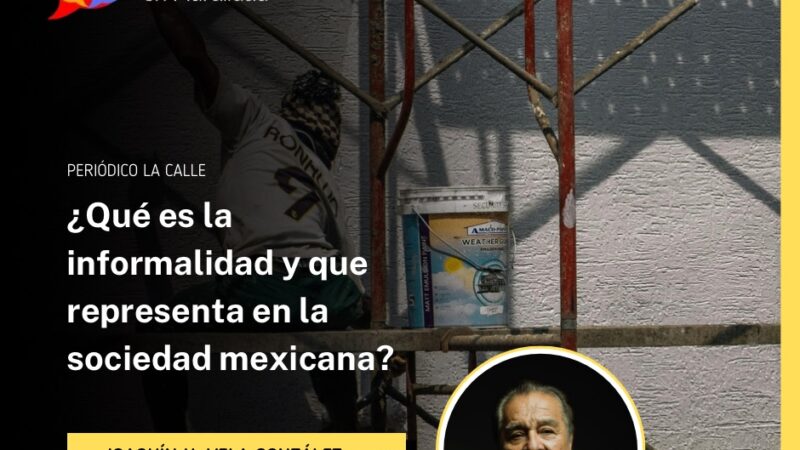 ¿Qué es la informalidad y que representa en la sociedad mexicana?