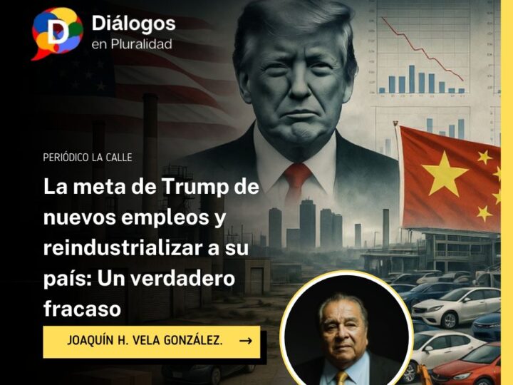 La meta de Trump de nuevos empleos y reindustrializar a su país: Un verdadero fracaso