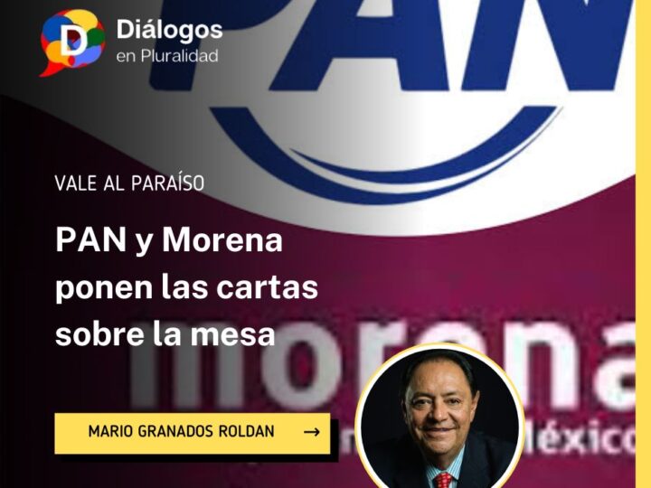 PAN y Morena ponen las cartas sobre la mesa
