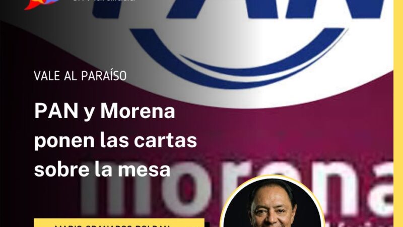 PAN y Morena ponen las cartas sobre la mesa