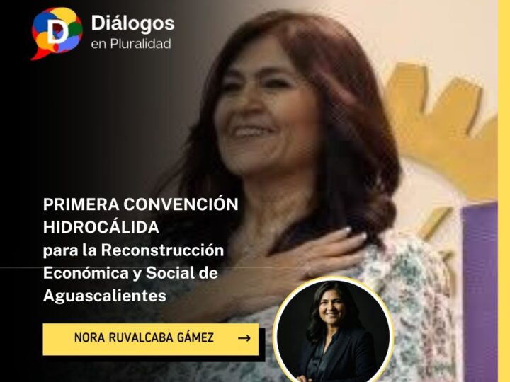 PRIMERA CONVENCIÓN HIDROCÁLIDA para la Reconstrucción Económica y Social de Aguascalientes