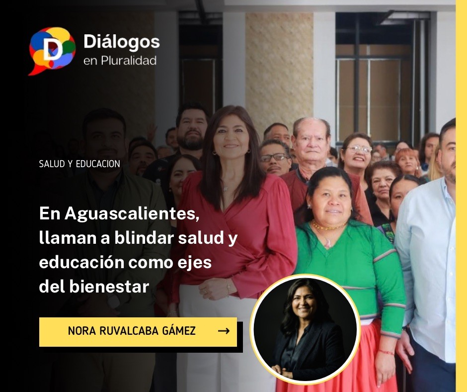 En Aguascalientes, llaman a blindar salud y educación como ejes del bienestar