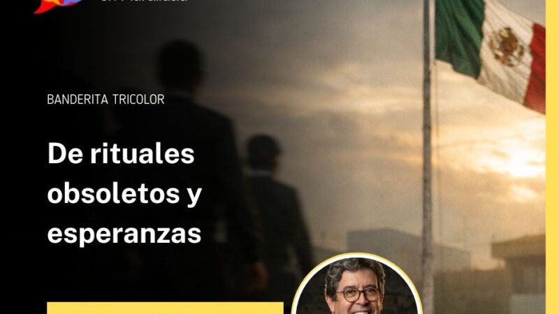 Banderita tricolor: De rituales obsoletos y esperanzas