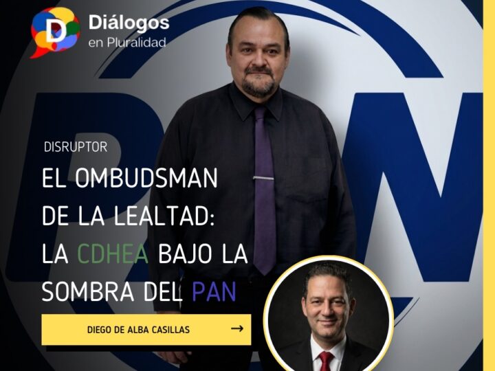 El ombudsman de la lealtad: la CDHEA bajo la sombra del PAN
