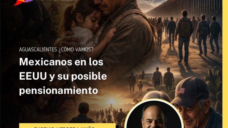 Mexicanos en los EEUU y su posible pensionamiento 