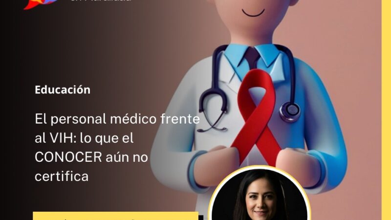 El personal médico frente al VIH: lo que el CONOCER aún no certifica