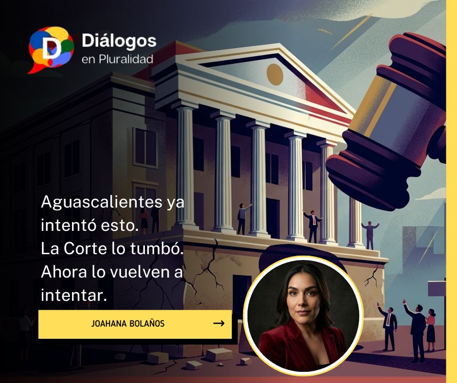 Aguascalientes ya intentó esto. La Corte lo tumbó.  Ahora lo vuelven a intentar.