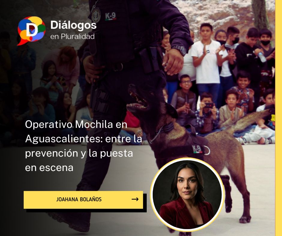 Operativo Mochila en Aguascalientes: entre la prevención y la puesta en escena