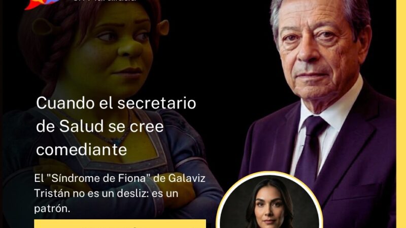 El «Síndrome de Fiona» de Galaviz Tristán no es un desliz: es un patrón.