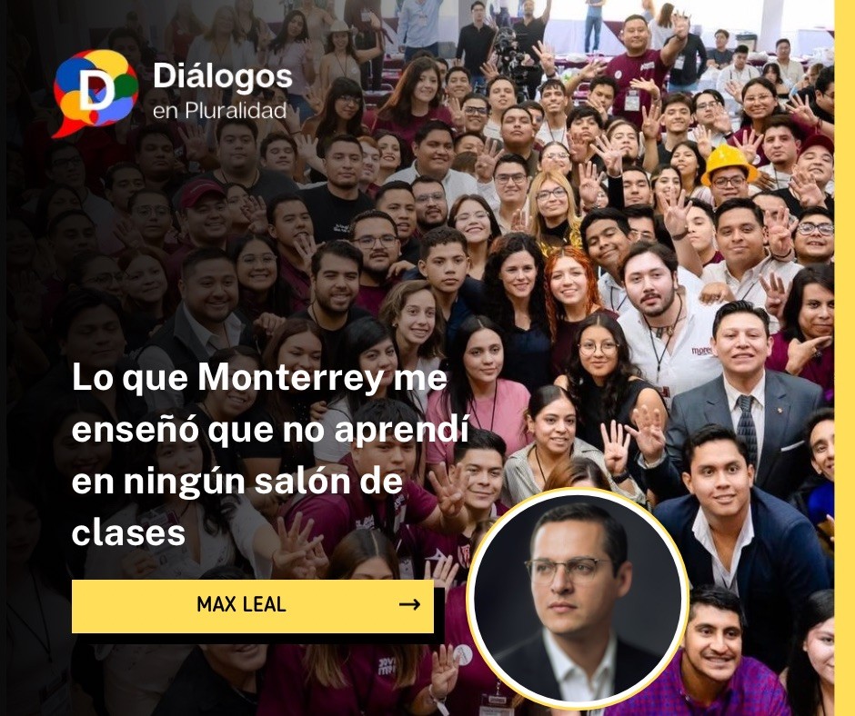 Lo que Monterrey me enseñó que no aprendí en ningún salón de clases