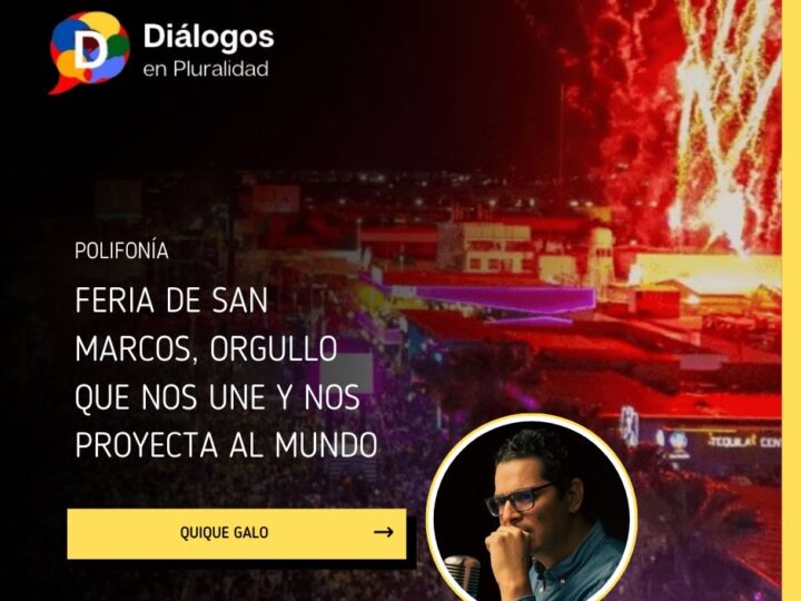 FERIA DE SAN MARCOS, ORGULLO QUE NOS UNE Y NOS PROYECTA AL MUNDO