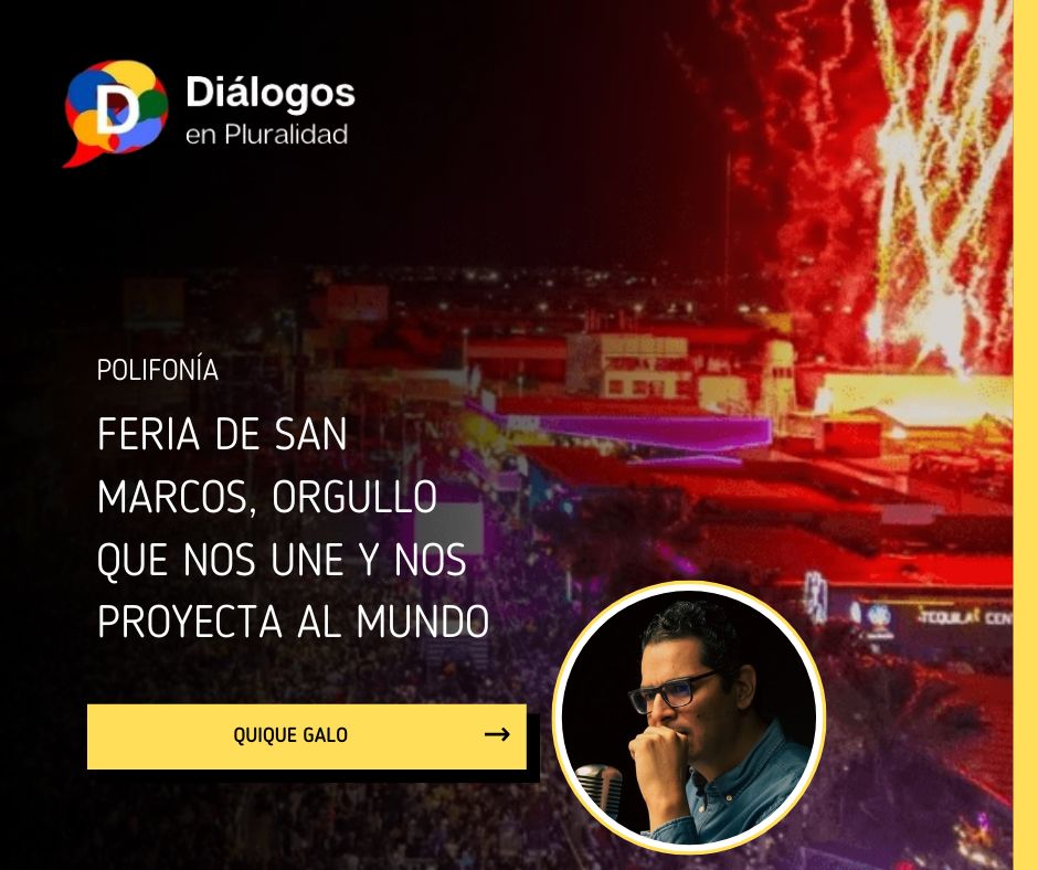 FERIA DE SAN MARCOS, ORGULLO QUE NOS UNE Y NOS PROYECTA AL MUNDO