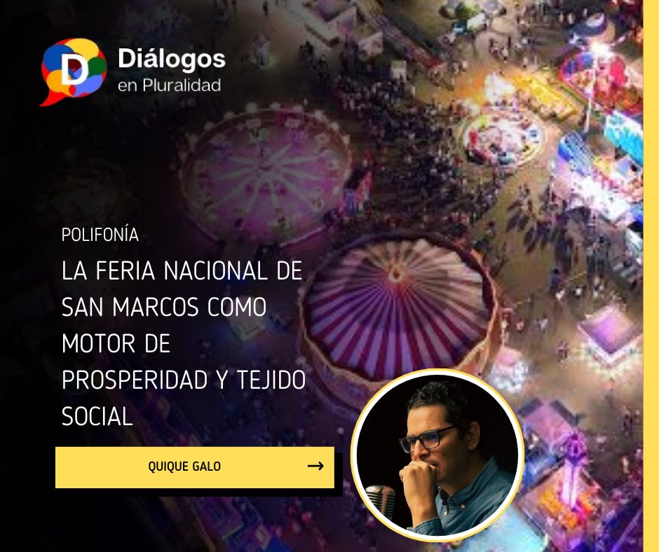 La Feria Nacional de San Marcos como motor de Prosperidad y Tejido Social