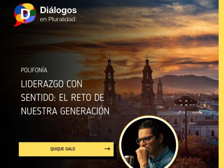 Liderazgo con Sentido: El Reto de Nuestra Generación
