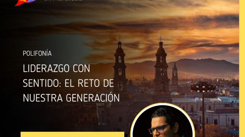 Liderazgo con Sentido: El Reto de Nuestra Generación
