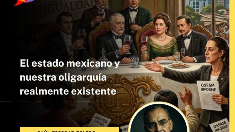 El estado mexicano y nuestra oligarquía realmente existente