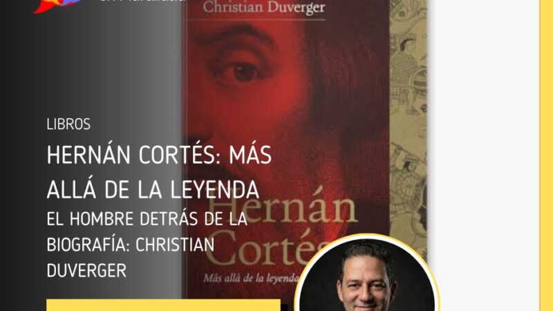 Hernán Cortés: Más Allá de la Leyenda