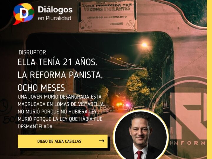Ella tenía 21 años. La reforma panista, ocho meses