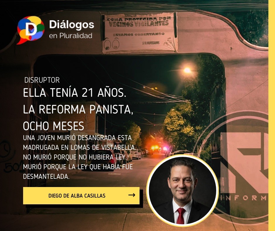 Ella tenía 21 años. La reforma panista, ocho meses