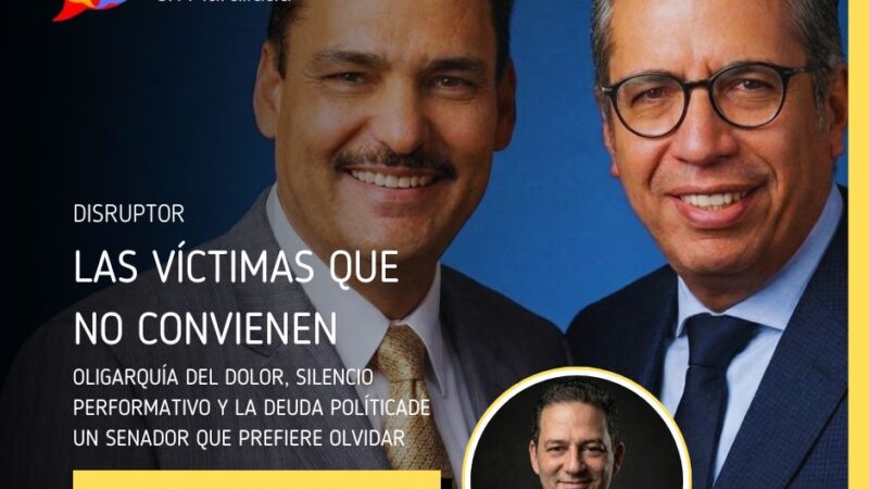 Oligarquía del dolor, silencio performativo y la deuda políticade un senador que prefiere olvidar