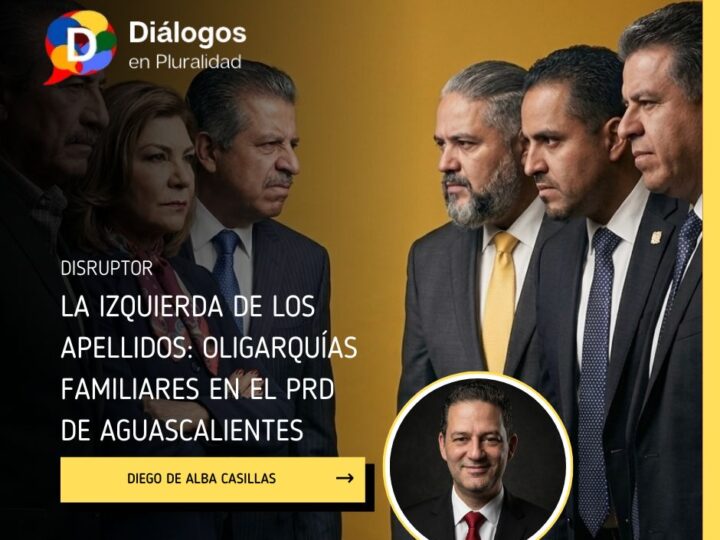 La izquierda de los apellidos: oligarquías familiares en el PRD de Aguascalientes