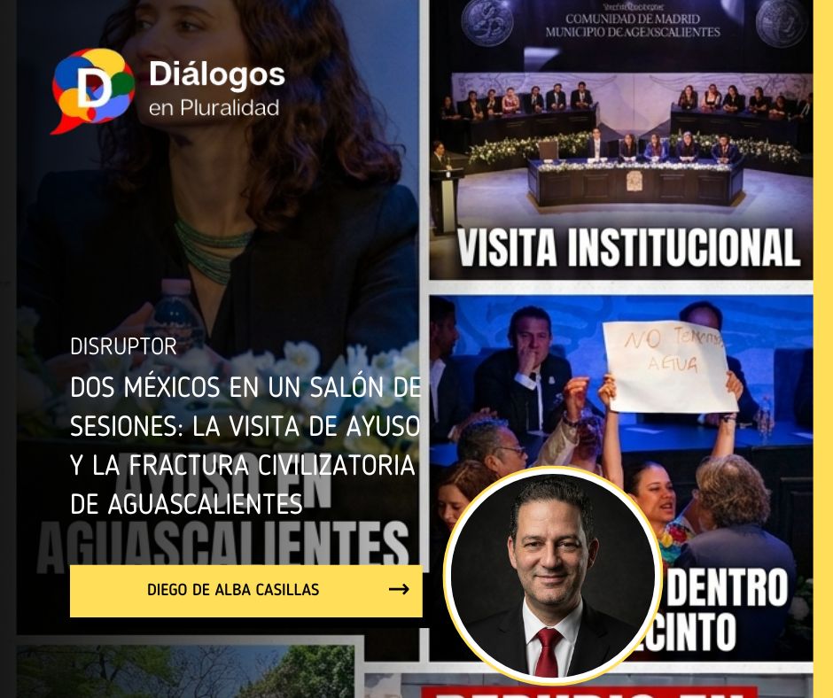 Dos Méxicos en un salón de sesiones: La visita de Ayuso y la fractura civilizatoria de Aguascalientes