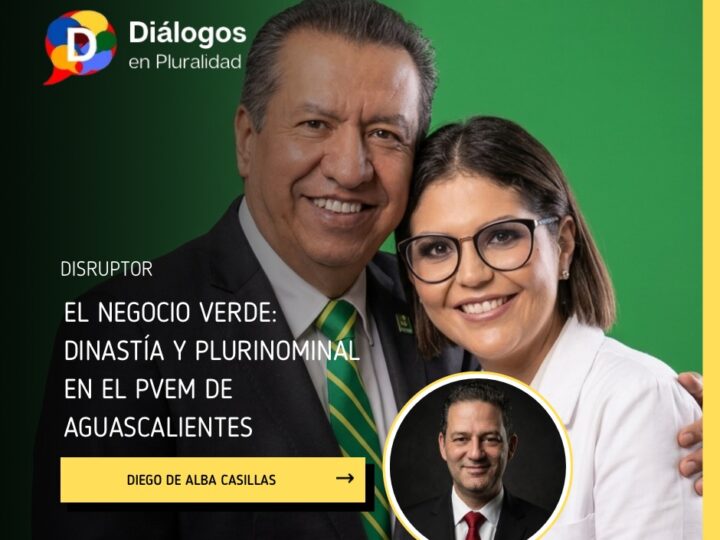 El negocio verde: dinastía y plurinominal en el PVEM de Aguascalientes