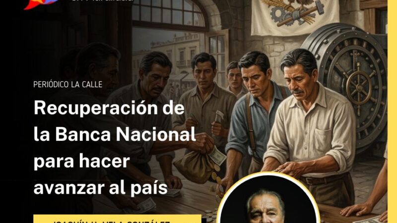 Recuperación de la Banca Nacional para hacer avanzar al país