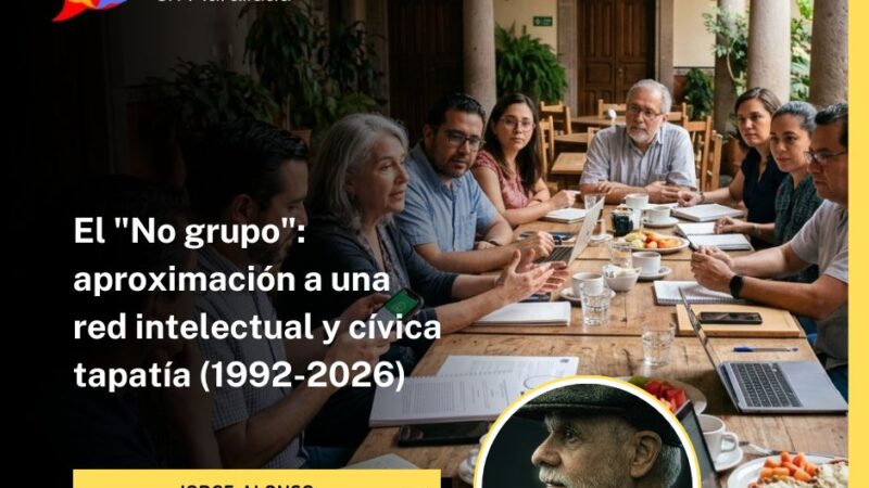 El «No grupo»: aproximación a una red intelectual y cívica tapatía (1992-2026) 