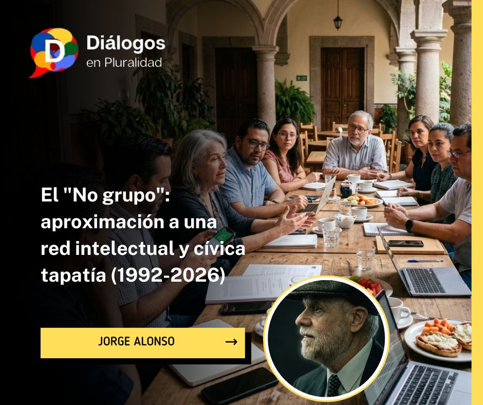 El «No grupo»: aproximación a una red intelectual y cívica tapatía (1992-2026) 
