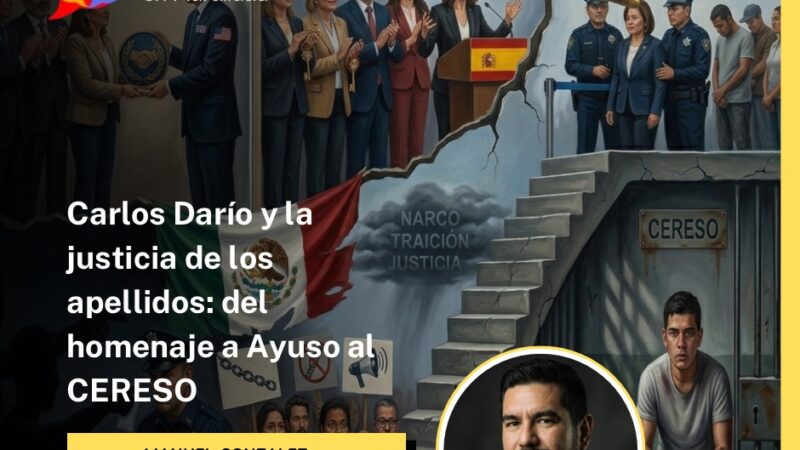 Carlos Darío y la justicia de los apellidos: del homenaje a Ayuso al CERESO