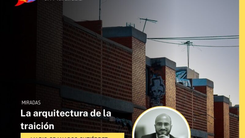 La arquitectura de la traición
