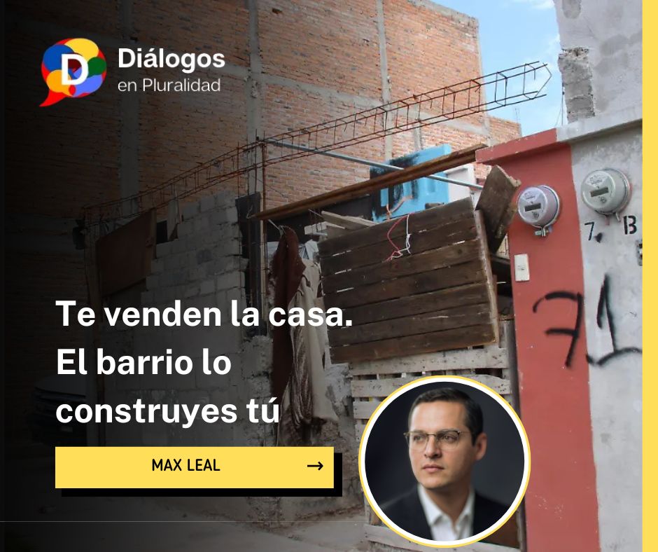 Te venden la casa. El barrio lo construyes tú.