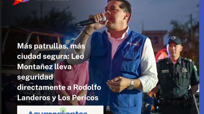 Más patrullas, más ciudad segura: Leo Montañez lleva seguridad directamente a Rodolfo Landeros y Los Pericos