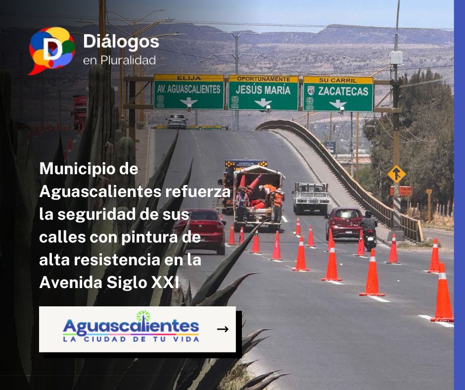 Municipio de Aguascalientes refuerza la seguridad de sus calles con pintura de alta resistencia en la Avenida Siglo XXI