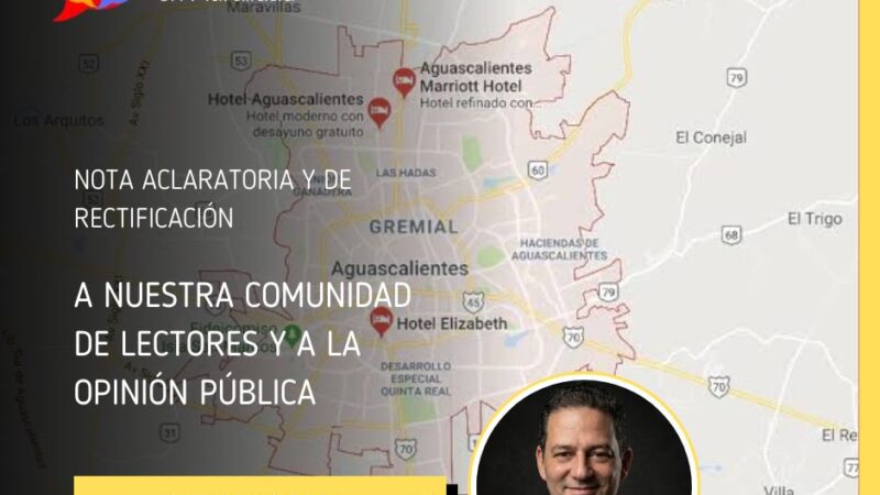 Nota Aclaratoria y de Rectificación A nuestra comunidad de lectores y a la opinión pública:
