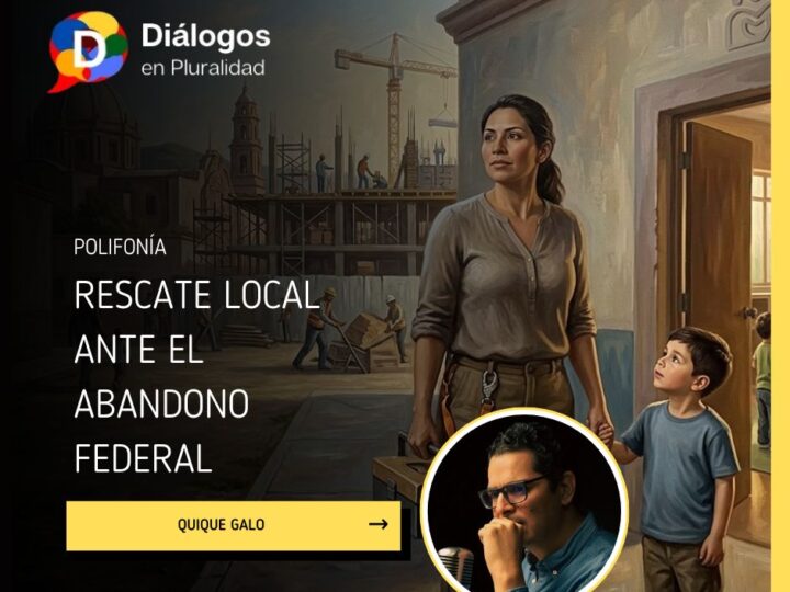 Rescate local ante el abandono federal